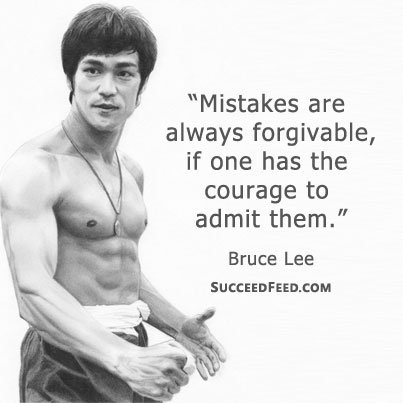 Mistakes are forgiveable Bruce Lee quote 