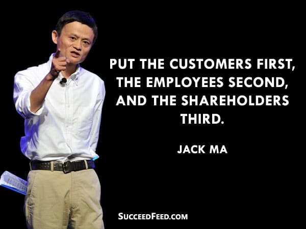 Jack Ma Quotes - Put the customer first