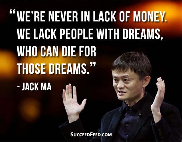 Jack Ma Quotes: We're never in lack of money