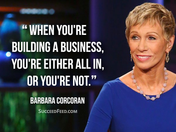 Barbara Corcoran Quotes: When you're building a business